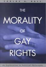 The Morality of Gay Rights: An Exploration in Political Philosophy