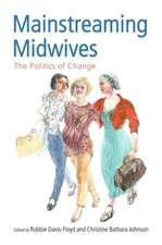 Mainstreaming Midwives: The Politics of Change