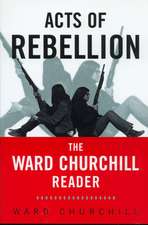 Acts of Rebellion: The Ward Churchill Reader