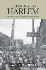 Listening to Harlem: Gentrification, Community, and Business