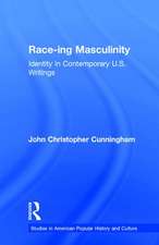 Race-ing Masculinity: Identity in Contemporary U.S. Writings