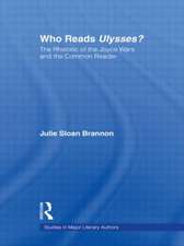 Who Reads Ulysses?: The Common Reader and the Rhetoric of the Joyce Wars