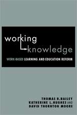 Working Knowledge: Work-Based Learning and Education Reform