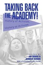 Taking Back the Academy!: History of Activism, History as Activism