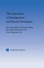 The Literature of Immigration and Racial Formation: Becoming White, Becoming Other, Becoming American in the Late Progressive Era