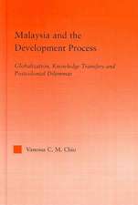 Malaysia and the Development Process: Globalization, Knowledge Transfers and Postcolonial Dilemmas