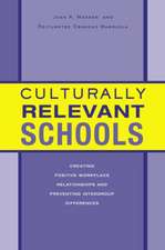 Culturally Relevant Schools: Creating Positive Workplace Relationships and Preventing Intergroup Differences