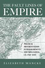 The Fault Lines of Empire: Political Differentiation in Massachusetts and Nova Scotia, 1760-1830