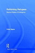 Rethinking Refugees: Beyond State of Emergency