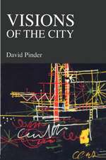 Visions of the City: Utopianism, Power and Politics in Twentieth Century Urbanism