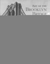 Art of the Brooklyn Bridge: A Visual History