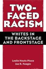 Two-Faced Racism: Whites in the Backstage and Frontstage