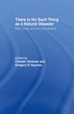 There is No Such Thing as a Natural Disaster: Race, Class, and Hurricane Katrina