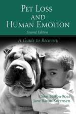 Pet Loss and Human Emotion, second edition: A Guide to Recovery