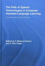 The Path of Speech Technologies in Computer Assisted Language Learning: From Research Toward Practice