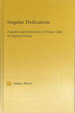 Singular Dedications: Founders and Innovators of Private Cults in Classical Greece