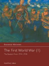 The First World War, Vol. 1: The Eastern Front 1914-1918