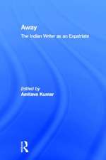Away: The Indian Writer as an Expatriate