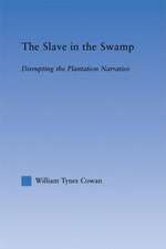 The Slave in the Swamp: Disrupting the Plantation Narrative