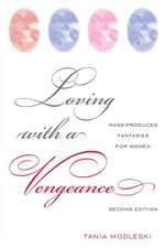 Loving with a Vengeance: Mass Produced Fantasies for Women