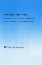 Gendered Pathologies: The Female Body and Biomedical Discourse in the Nineteenth-Century English Novel
