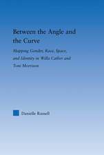 Between the Angle and the Curve: Mapping Gender, Race, Space, and Identity in Willa Cather and Toni Morrison