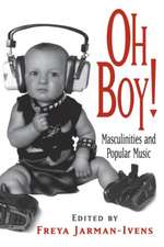 Oh Boy!: Masculinities and Popular Music