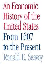 An Economic History of the United States: From 1607 to the Present