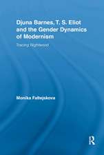 Djuna Barnes, T. S. Eliot and the Gender Dynamics of Modernism: Tracing Nightwood