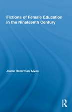 Fictions of Female Education in the Nineteenth Century