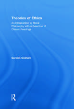 Theories of Ethics: An Introduction to Moral Philosophy with a Selection of Classic Readings