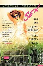 Virtual Spaces: Sex and the Cyber Citizen