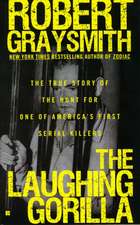 The Laughing Gorilla: The True Story of the Hunt for One of America's First Serial Killers