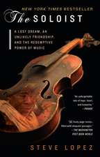 The Soloist: A Lost Dream, an Unlikely Friendship, and the Redemptive Power of Music