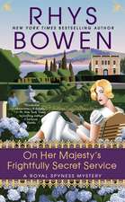 On Her Majesty's Frightfully Secret Service: A Royal Spyness Mystery #11