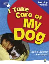 RigbyStar Non-fiction Blue Level: I Take Care of my Dog Teac