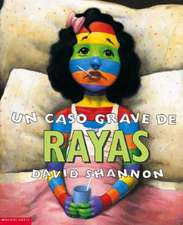 Un Caso Grave de Rayas