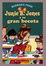 Junie B. Jones y Su Gran Bocota