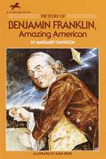 The Story of Benjamin Franklin: Amazing American