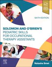 Solomon and O'Brien's Pediatric Skills for Occupational Therapy Assistants