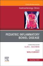 Pediatric Inflammatory Bowel Disease, An Issue of Gastroenterology Clinics of North America