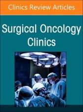 Hepatocellular Carcinoma, An Issue of Surgical Oncology Clinics of North America