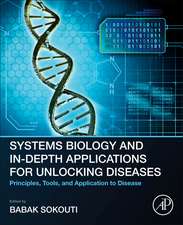 Systems Biology and In-Depth Applications for Unlocking Diseases: Principles, Tools, and Application to Disease