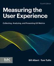 Measuring the User Experience: Collecting, Analyzing, and Presenting UX Metrics