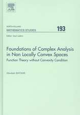 Foundations of Complex Analysis in Non Locally Convex Spaces: Function Theory without Convexity Condition