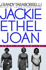 Jackie, Ethel, Joan: Women of Camelot