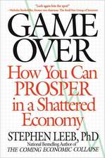 Game Over: How You Can Prosper in a Shattered Economy