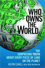 Who Owns the World: The Surprising Truth About Every Piece of Land on the Planet