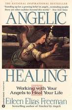 Angelic Healing: Working with Your Angel to Heal Your Life