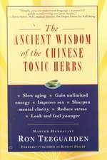 The Ancient Wisdom of the Chinese Tonic Herbs